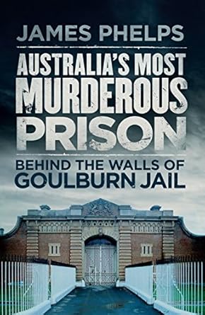 Australia's Most Murderous Prison: Behind the Walls of Goulburn Jail