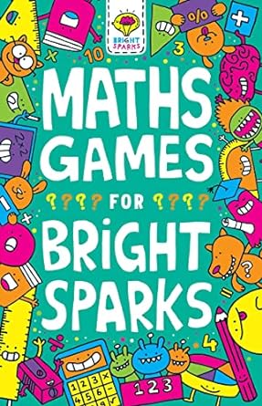 Maths Games for Bright Sparks: Ages 7 to 9 (Volume 6)