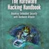 The Hardware Hacking Handbook: Breaking Embedded Security with Hardware Attacks