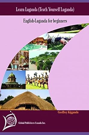 ENGLISH -LUGANDA FOR BEGINNER’S: LEARN LUGANDA