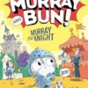 Murray The Knight: Murray And Bun #2