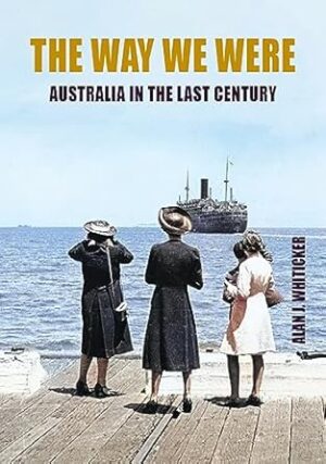 The Way We Were: Australia in the last century