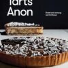 Tarts Anon: Sweet And Savoury Tart Brilliance