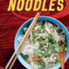 POK POK Noodles: Recipes from Thailand and Beyond [A Cookbook]