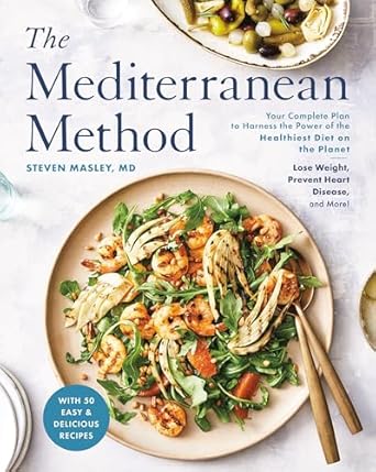 The Mediterranean Method: Lose Weight, Prevent Heart Disease, and More! (A Mediterranean Diet Cookbook)