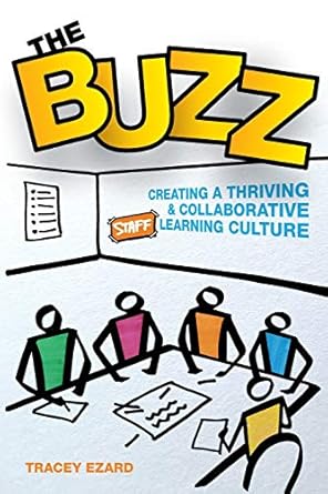 The Buzz: Creating a Thriving and Collaborative Staff Learning Culture