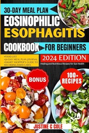 Eosinophilic Esophagitis Cookbook for Beginners: Healing and Nutritious Recipes for Gut Health