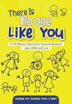 There Is No One Like You: A 10-Minute Interactive Journal Between Your Child And You