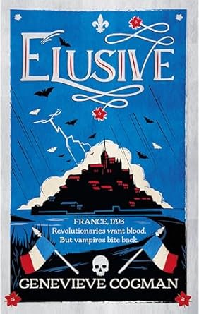 Elusive: The Scarlet Revolution Book 2: An Electrifying Tale of Magic and Vampires in Revolutionary France