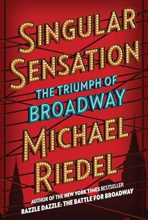 Singular Sensation: The Triumph of Broadway