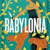 Babylonia: The instant Sunday Times bestseller and gripping mythological retelling
