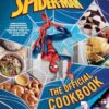 Marvel: Spider-Man: The Official Cookbook: Your Friendly Neighborhood Guide to Cuisine from NYC, the Spider-Verse & Beyond