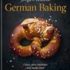 German Baking: Cakes, tarts, traybakes and breads from the Black Forest and beyond