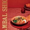 Sambal Shiok: The Malaysian Cookbook