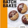 Small Batch Bakes: Baking cakes, cookies, bars and buns for one to six people