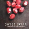 Sweet Greek: Simple Food and Sumptuous Feasts