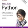 Head First Python: A Learner's Guide to the Fundamentals of Python Programming, a Brain-Friendly Guide