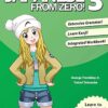 Japanese From Zero! 3: Proven Techniques to Learn Japanese for Students and Professionals