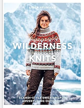 Wilderness Knits: The essential Scandi-style collection of cosy and stylish knitwear patterns