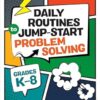 Daily Routines to Jump-Start Problem Solving, Grades K-8