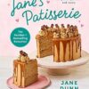 Jane's Patisserie: Deliciously customisable cakes, bakes and treats. THE NO.1 SUNDAY TIMES BESTSELLER