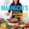 Maangchi's Big Book of Korean Cooking: From Everyday Meals to Celebration Cuisine