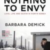 Nothing to Envy: Life, Love and Death in North Korea