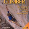 Self-Coached Climber: The Guide to Movement, Training, Performance: The Guide to Movement, Training, Performance [with DVD]