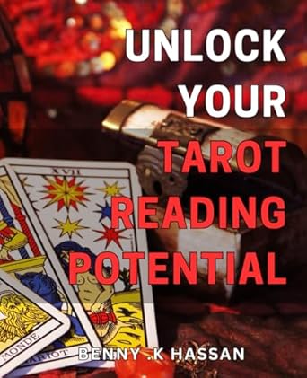 Unlock Your Tarot Reading Potential: Master the Art of Tarot Reading to Unleash Your True Potential and Unlock the Secrets of the Universe.
