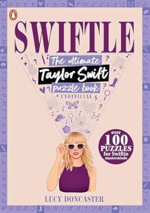 Swiftle: The ultimate Taylor Swift puzzle book