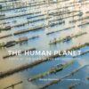 The Human Planet:Earth at the Dawn of the Anthropocene