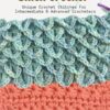 Indispensable Stitch Crochet: Unique Crochet Stitches For Intermediate & Advanced Crocheters: Basic Crochet Stitches For Beginners