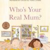 Who's Your Real Mum?