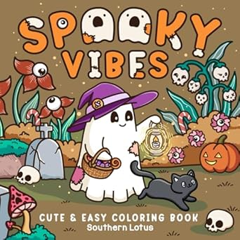 Spooky Vibes: Coloring Book for Adults and Teens with Cute Creepy Characters and Hygge Scenes, Easy and Cozy Designs for Relaxation and Stress Relief