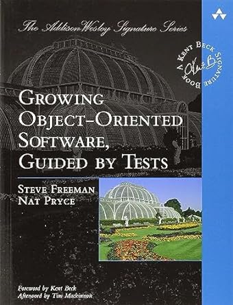 Growing Object-Oriented Software, Guided by Tests