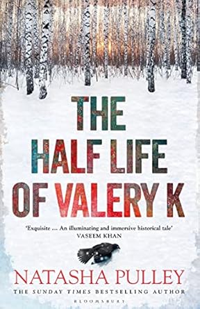 The Half Life of Valery KH: THE TIMES HISTORICAL FICTION BOOK OF THE MONTH