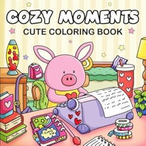 Cozy Moments: Cute Coloring Book for Adults, Teens, and Kids, Featuring Adorable Animal Characters | Easy and Simple Designs