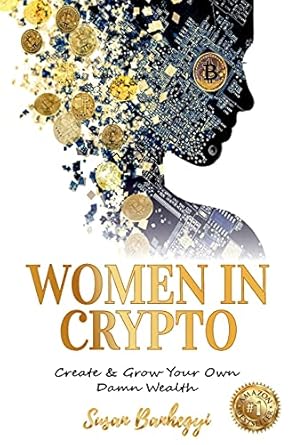 Women In Crypto: Create & Grow Your Own Damn Wealth