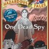 One Dead Spy (Nathan Hale's Hazardous Tales #1):A Revolutionary War Tale
