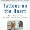Tattoos on the Heart: The Power of Boundless Compassion