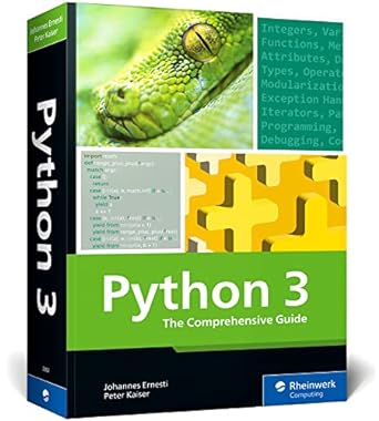 Python 3: The Comprehensive Guide to Hands-On Python Programming