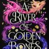 A River of Golden Bones: Book One of the Golden Court: 1