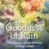 The Goodness of Rain: Developing an Ecological Identity in Young Children