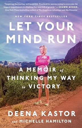 Let Your Mind Run: A Memoir of Thinking My Way to Victory