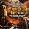 Fallen Angels, Giants, Monsters and the World Before the Flood: How the Events of Noah's Ark and the Flood Are Relevant to the End of the Age