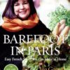 Barefoot in Paris: Easy French Food You Can Make at Home