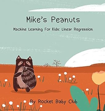Mike's Peanuts: Machine Learning For Kids: Linear Regression