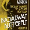 Broadway Butterfly: Vivian Gordon: The Lady Gangster of Jazz Age New York