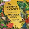 The Comfort of Crows: A Backyard Year