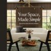 Your Space, Made Simple: Interior Design that's Approachable, Affordable, and Sustainable